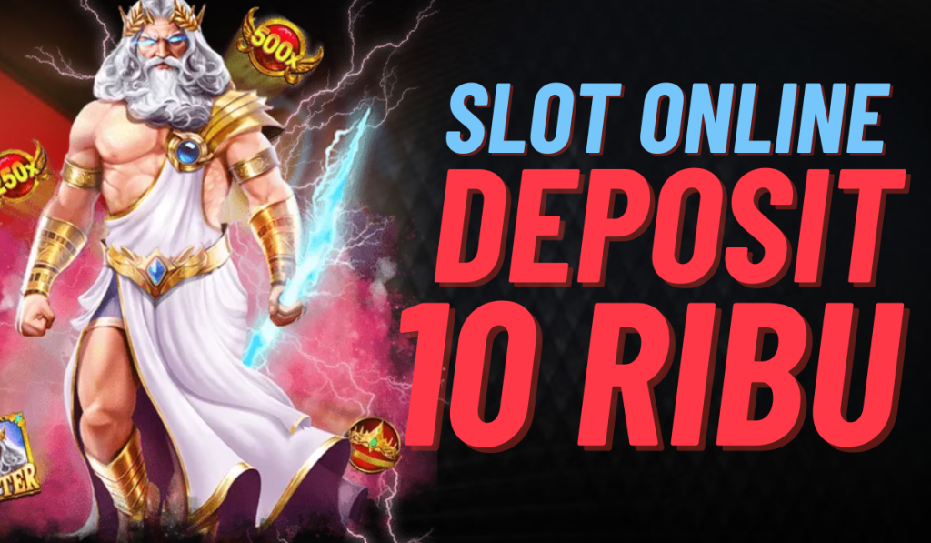 Keuntungan Bermain di Situs Slot Bet 10 Ribu